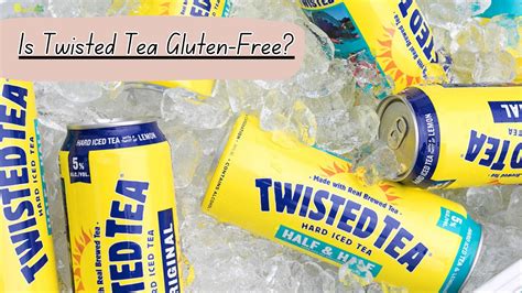 Is Twisted Tea Gluten Free? Exploring the Intricacies of a Seemingly Simple Question